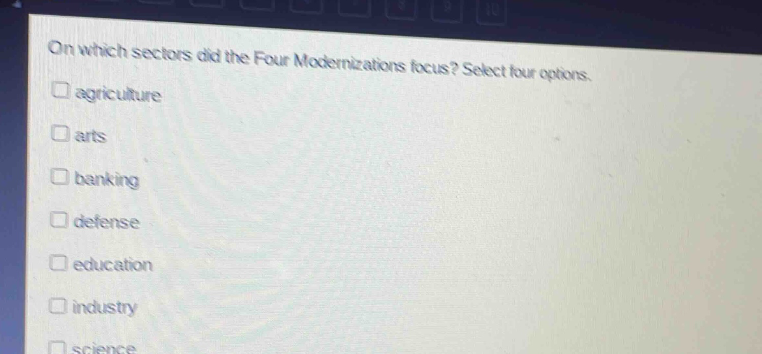 on which sectors did the four modernizations focus? select four options. agriculture arts banking defense education industry science
