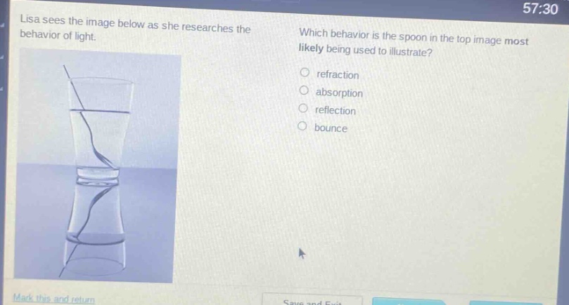 lisa sees the image below as she researches the behavior of light. which behavior is the spoon in the top image most likely being used to illustrate? refraction absorption reflection bounce