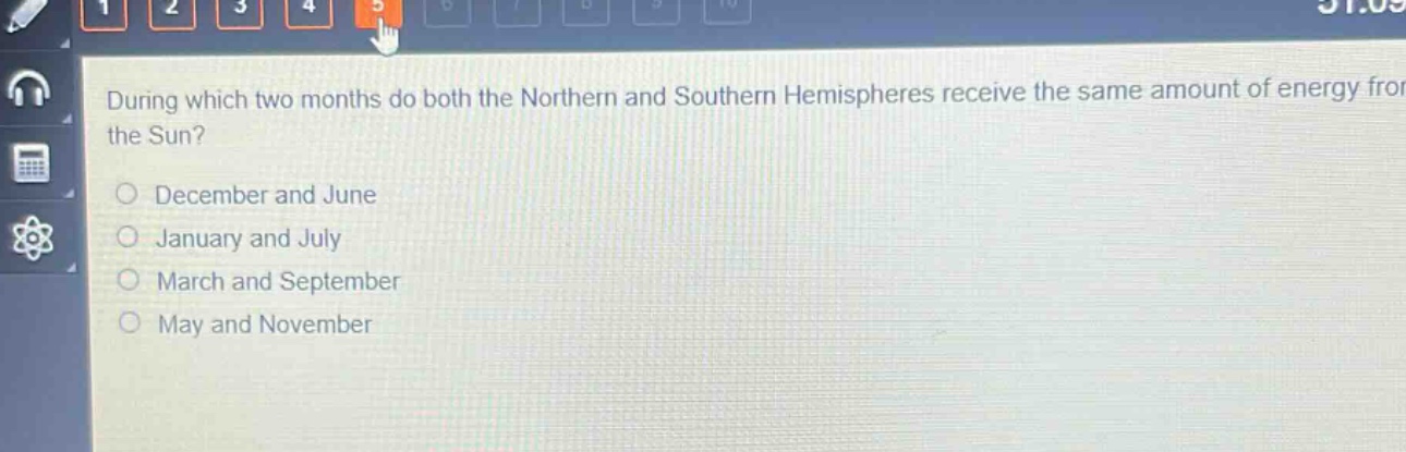 during which two months do both the northern and southern hemispheres receive the same amount of energy from the sun?\ndecember and june\njanuary and july\nmarch and september\nmay and november