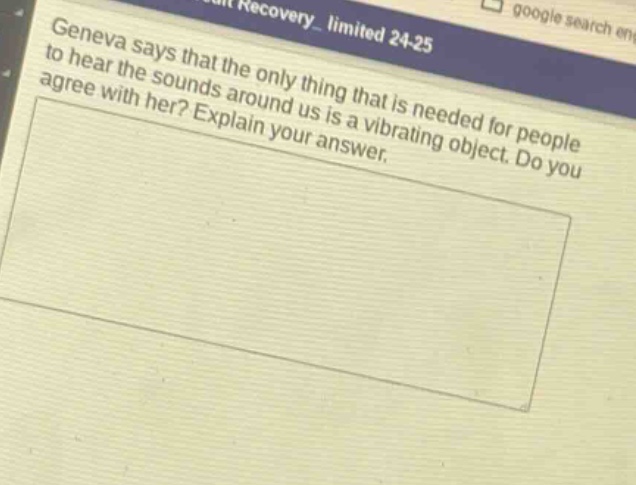 geneva says that the only thing that is needed for people to hear the sounds around us is a vibrating object. do you agree with her? explain your answer.
