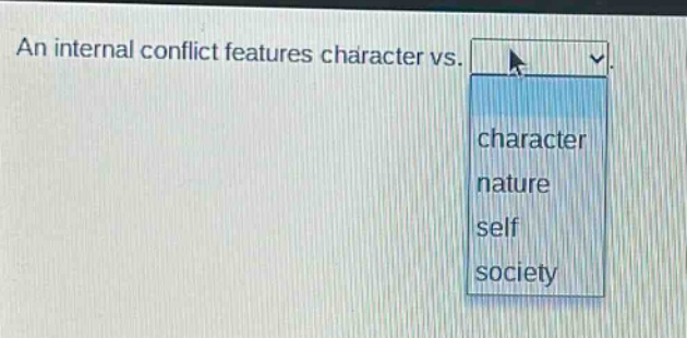an internal conflict features character vs. character nature self society