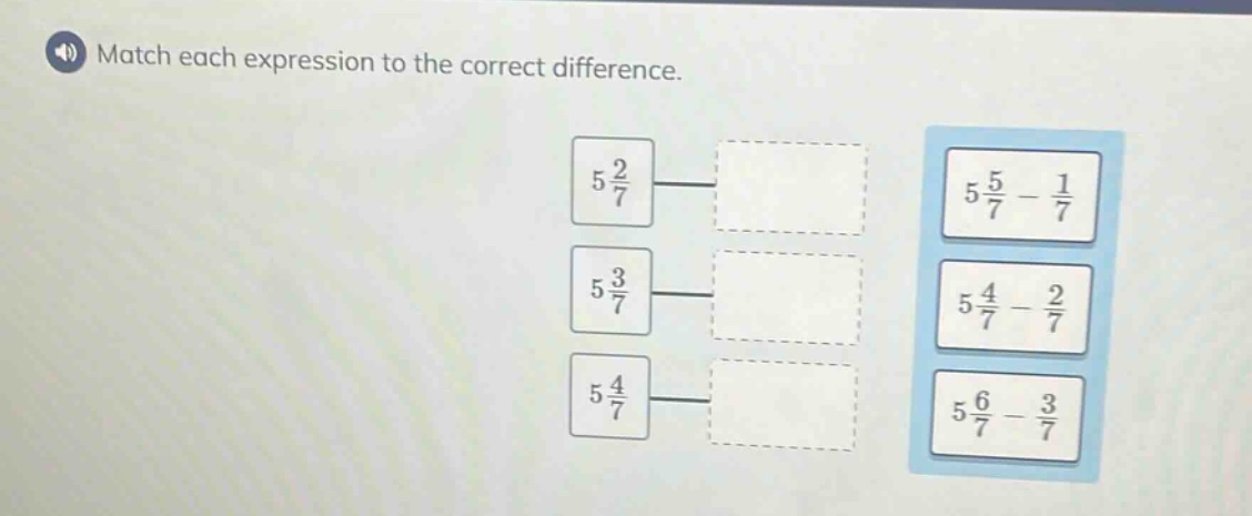 match each expression to the correct difference. 5 2/7 5 3/7 5 4/7 5 5/7 - 1/7 5 4/7 - 2/7 5 6/7 - 3/7