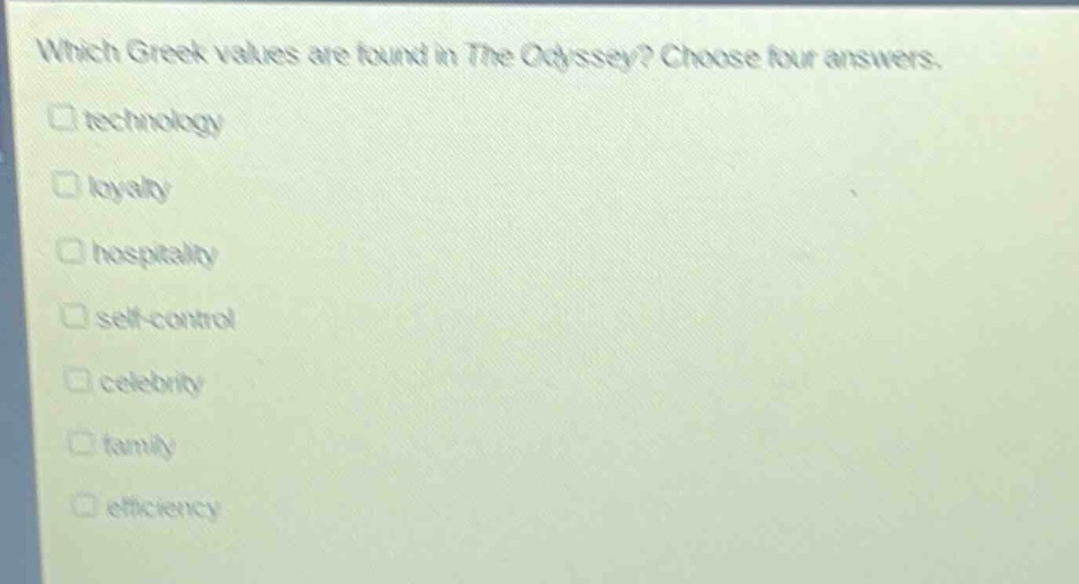 which greek values are found in the odyssey? choose four answers. technology loyalty hospitality self - control celebrity family efficiency