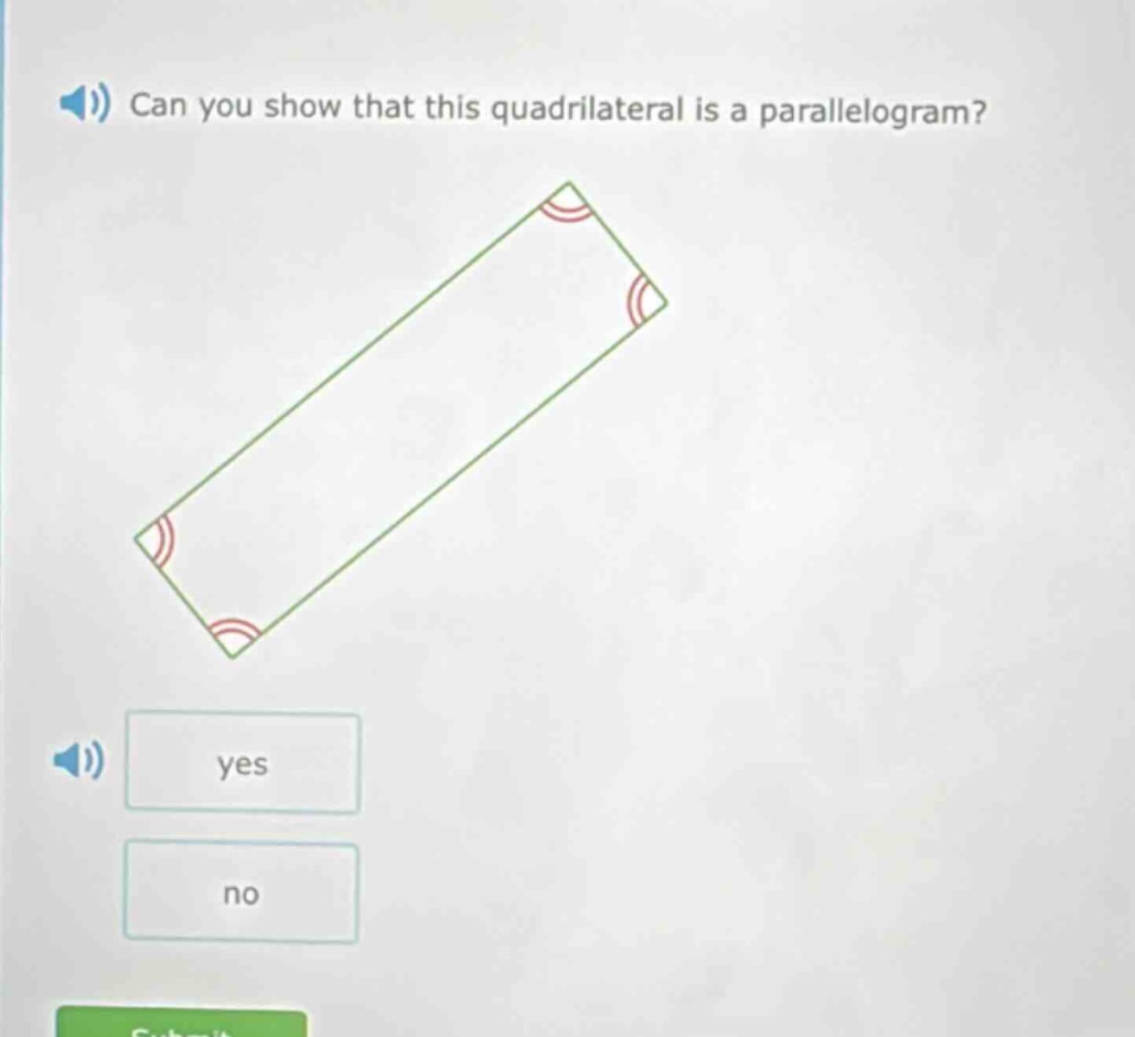 can you show that this quadrilateral is a parallelogram? yes no