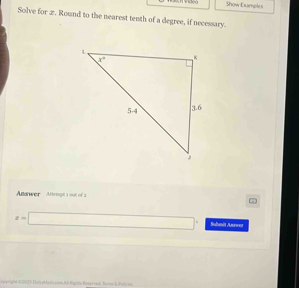 solve for x. round to the nearest tenth of a degree, if necessary. answer attempt 1 out of 2 x =