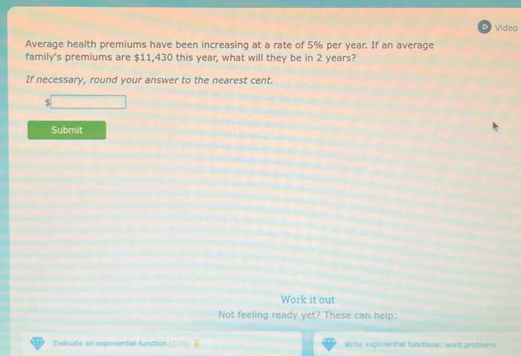 average health premiums have been increasing at a rate of 5% per year. if an average familys premiums are $11,430 this year, what will they be in 2 years? if necessary, round your answer to the nearest cent.