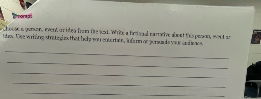 choose a person, event or idea from the text. write a fictional narrative about this person, event or idea. use writing strategies that help you entertain, inform or persuade your audience.