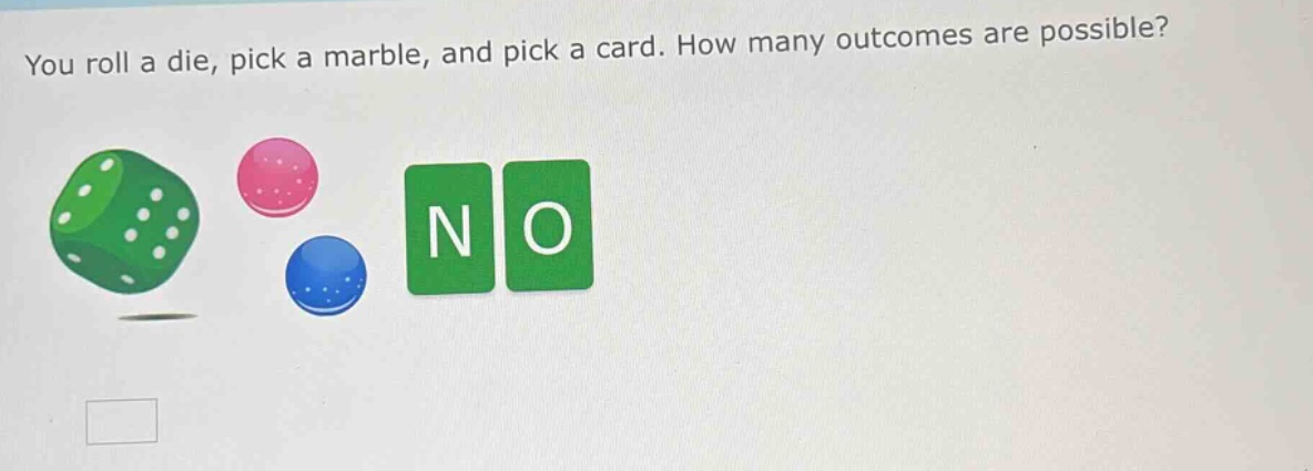 you roll a die, pick a marble, and pick a card. how many outcomes are possible?