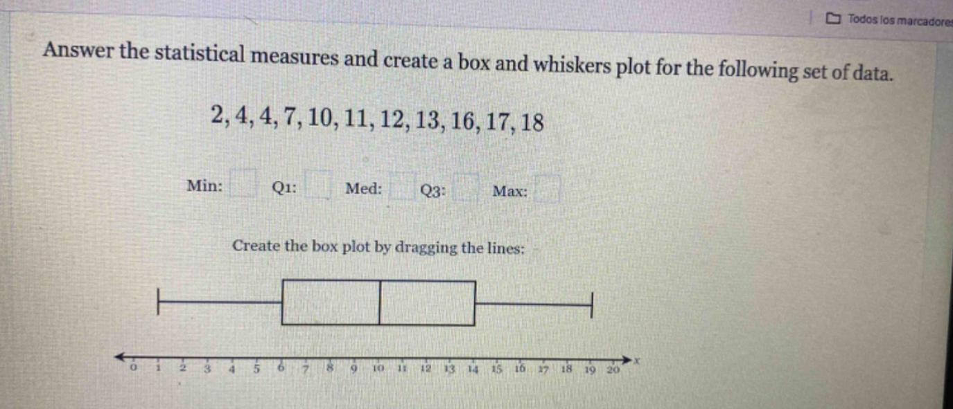 answer the statistical measures and create a box and whiskers plot for the following set of data. 2,4,4,7,10,11,12,13,16,17,18 min: q1: med: q3: max: create the box plot by dragging the lines: