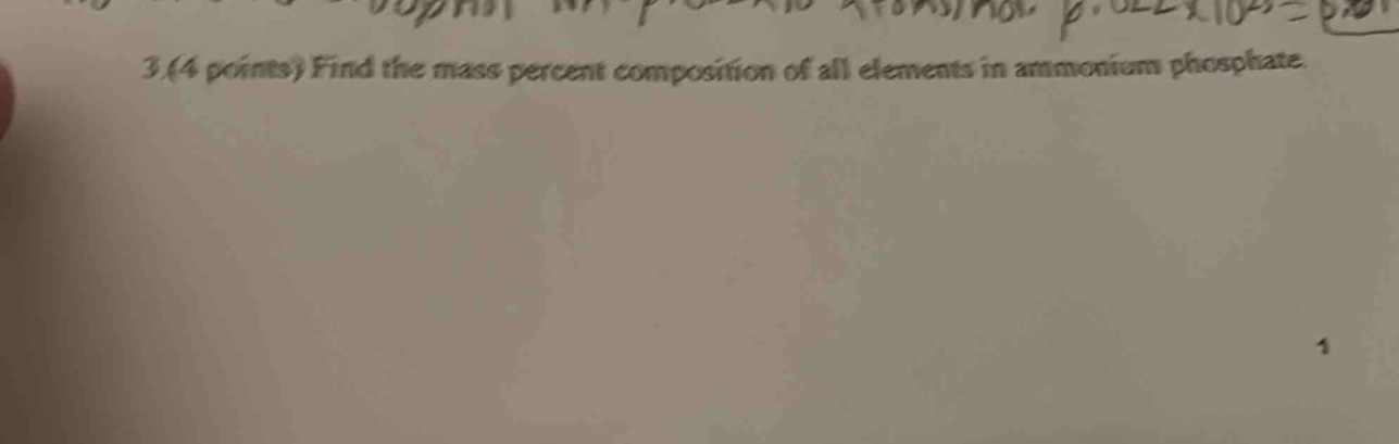 3.(4 points) find the mass percent composition of all elements in ammonium phosphate.