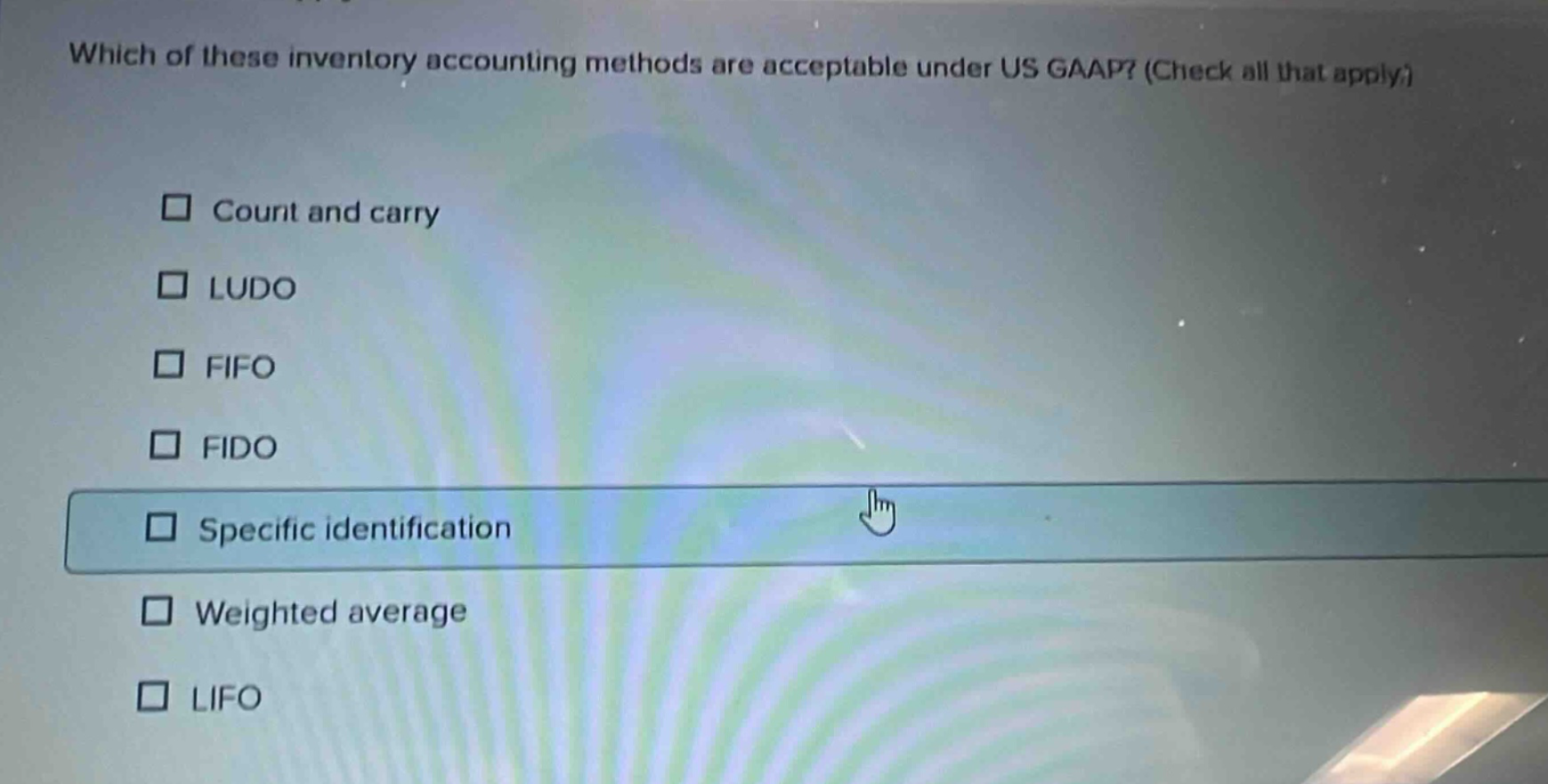 which of these inventory accounting methods are acceptable under us gaap? (check all that apply;) count and carry ludo fifo fido specific identification weighted average lifo