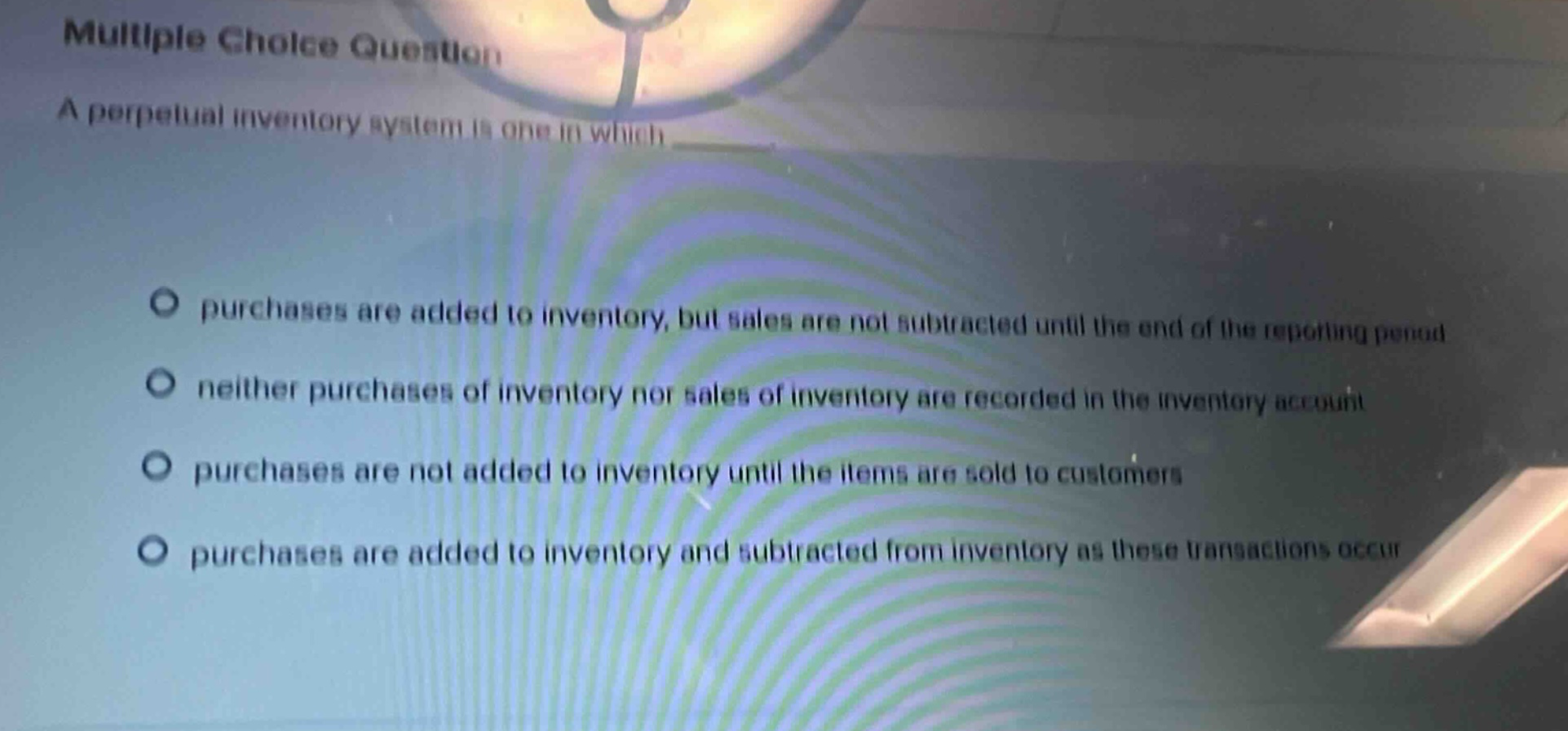 multiple choice question a perpetual inventory system is one in which purchases are added to inventory, but sales are not subtracted until the end of the reporting period neither purchases of inventory nor sales of inventory are recorded in the inventory account purchases are not added to inventory until the items are sold to customers purchases are added to inventory and subtracted from inventory as these transactions occur