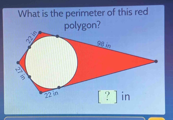 what is the perimeter of this red polygon? 22 in 98 in 27 in 22 in ? in