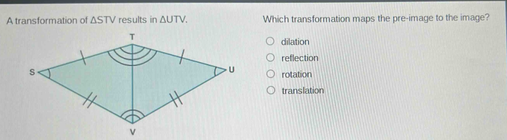 a transformation of δstv results in δutv. which transformation maps the pre - image to the image? dilation reflection rotation translation