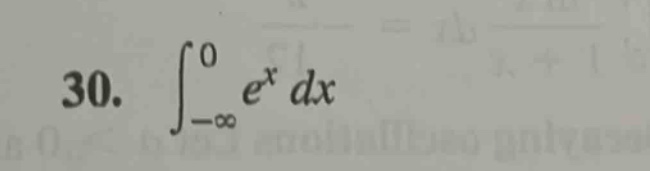 30. ∫_{-∞}^{0} e^x dx
