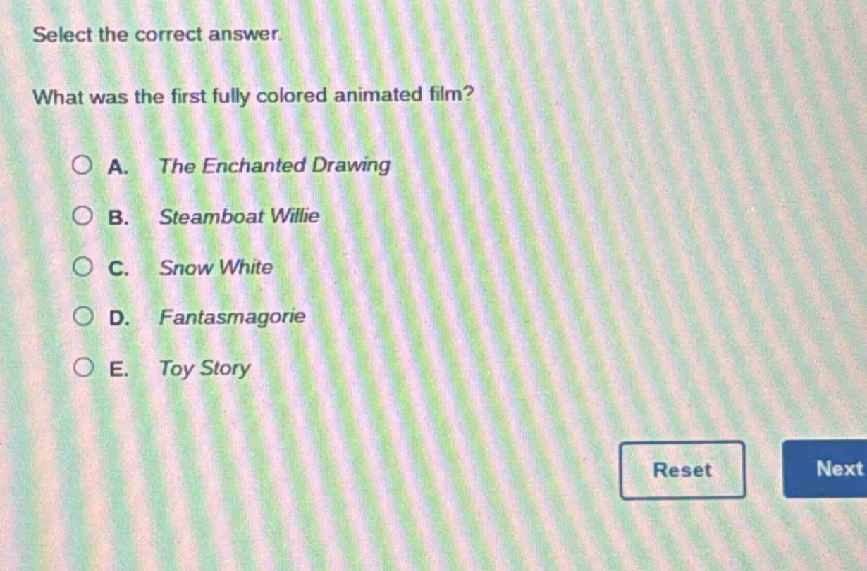 select the correct answer. what was the first fully colored animated film? a. the enchanted drawing b. steamboat willie c. snow white d. fantasmagorie e. toy story