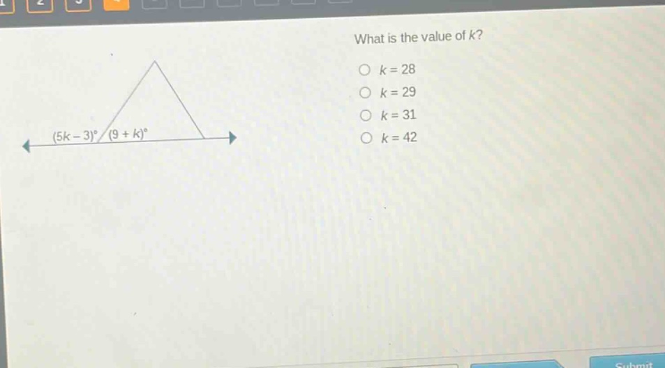 what is the value of k?\no k = 28\no k = 29\no k = 31\no k = 42\n(5k - 3)° (9 + k)°