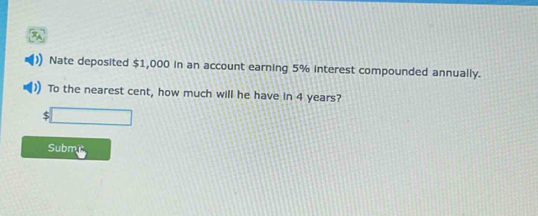 nate deposited $1,000 in an account earning 5% interest compounded annually. to the nearest cent, how much will he have in 4 years? $