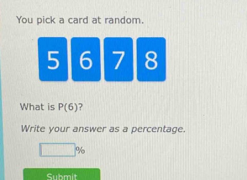 you pick a card at random. what is p(6)? write your answer as a percentage.