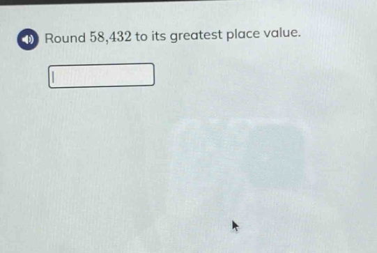 round 58,432 to its greatest place value.