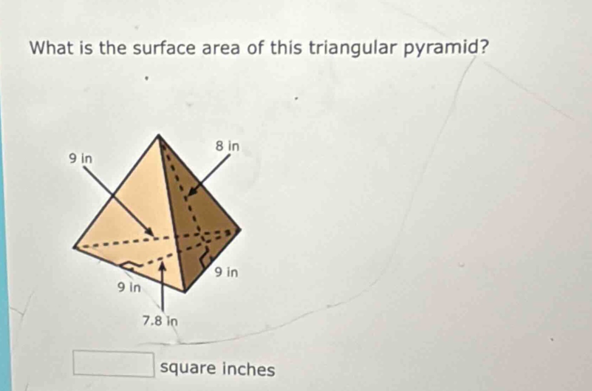 what is the surface area of this triangular pyramid? square inches