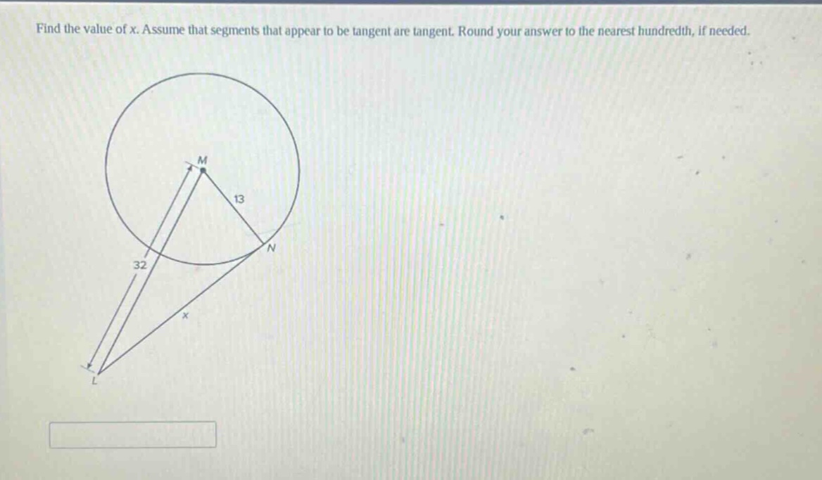 find the value of x. assume that segments that appear to be tangent are tangent. round your answer to the nearest hundredth, if needed.