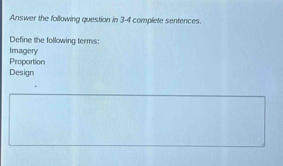 answer the following question in 3 - 4 complete sentences. define the following terms: imagery proportion design