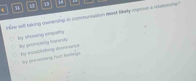 how will taking ownership in communication most likely improve a relationship? by showing empathy by promoting honesty by establishing dominance by preventing hurt feelings
