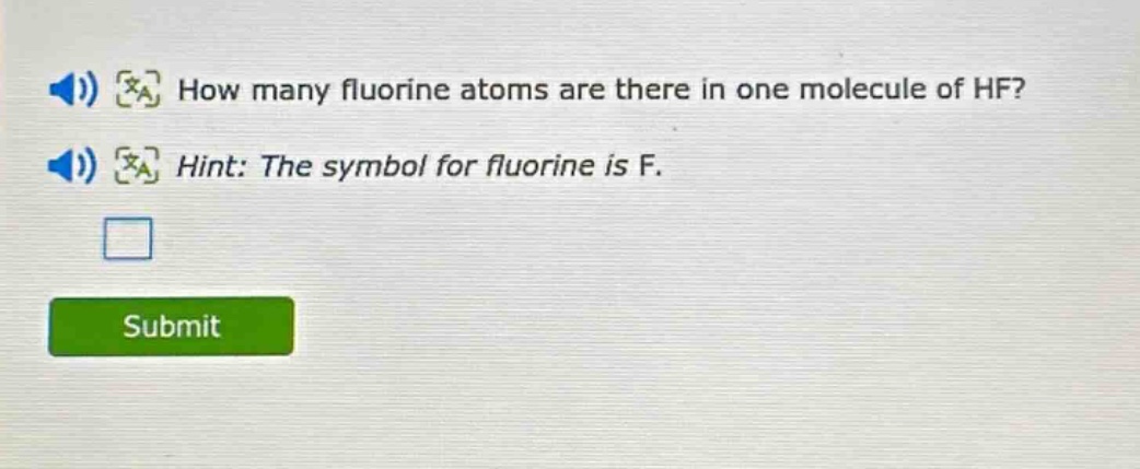 how many fluorine atoms are there in one molecule of hf? hint: the symbol for fluorine is f.