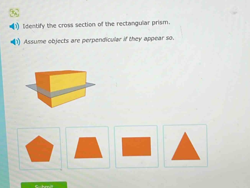 identify the cross - section of the rectangular prism. assume objects are perpendicular if they appear so.