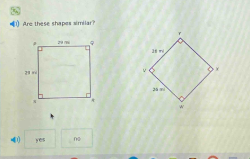 are these shapes similar? are these shapes similar? yes no