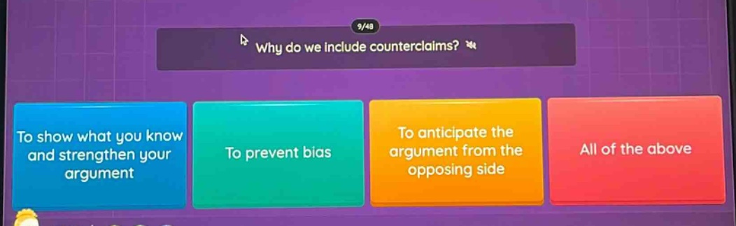 why do we include counterclaims? to show what you know and strengthen your argument to prevent bias to anticipate the argument from the opposing side all of the above