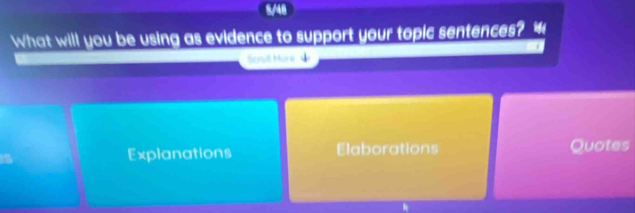 what will you be using as evidence to support your topic sentences? explanations elaborations quotes