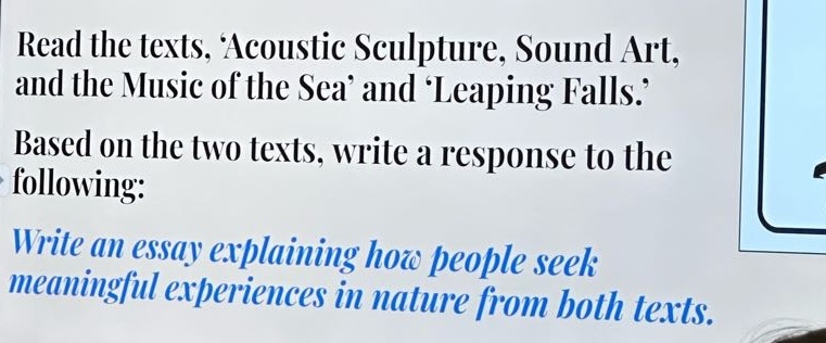 read the texts, acoustic sculpture, sound art, and the music of the sea and leaping falls. based on the two texts, write a response to the following: write an essay explaining how people seek meaningful experiences in nature from both texts.