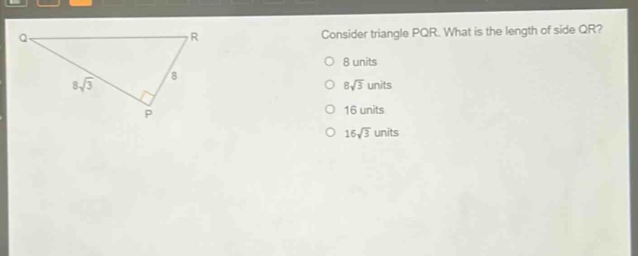 consider triangle pqr. what is the length of side qr? 8 units 8√3 units 16 units 16√3 units