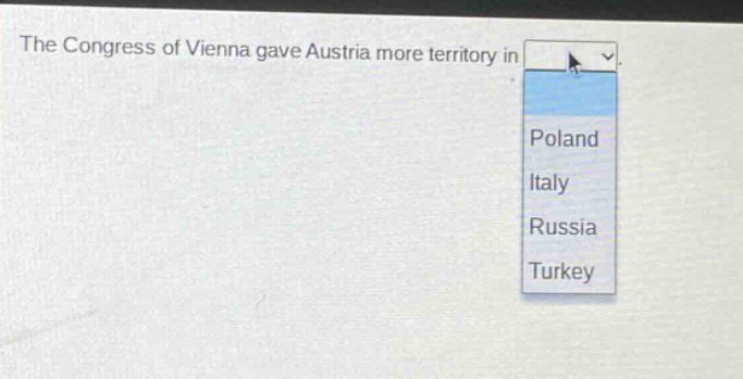 the congress of vienna gave austria more territory in poland italy russia turkey