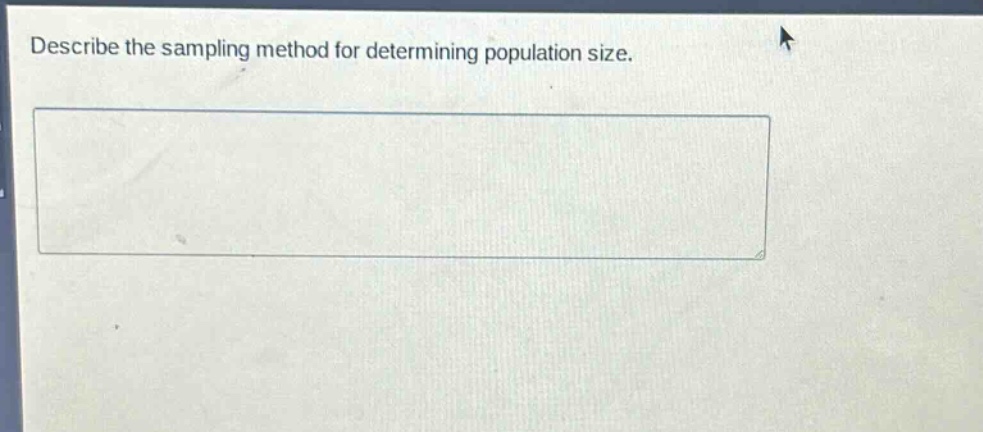 describe the sampling method for determining population size.