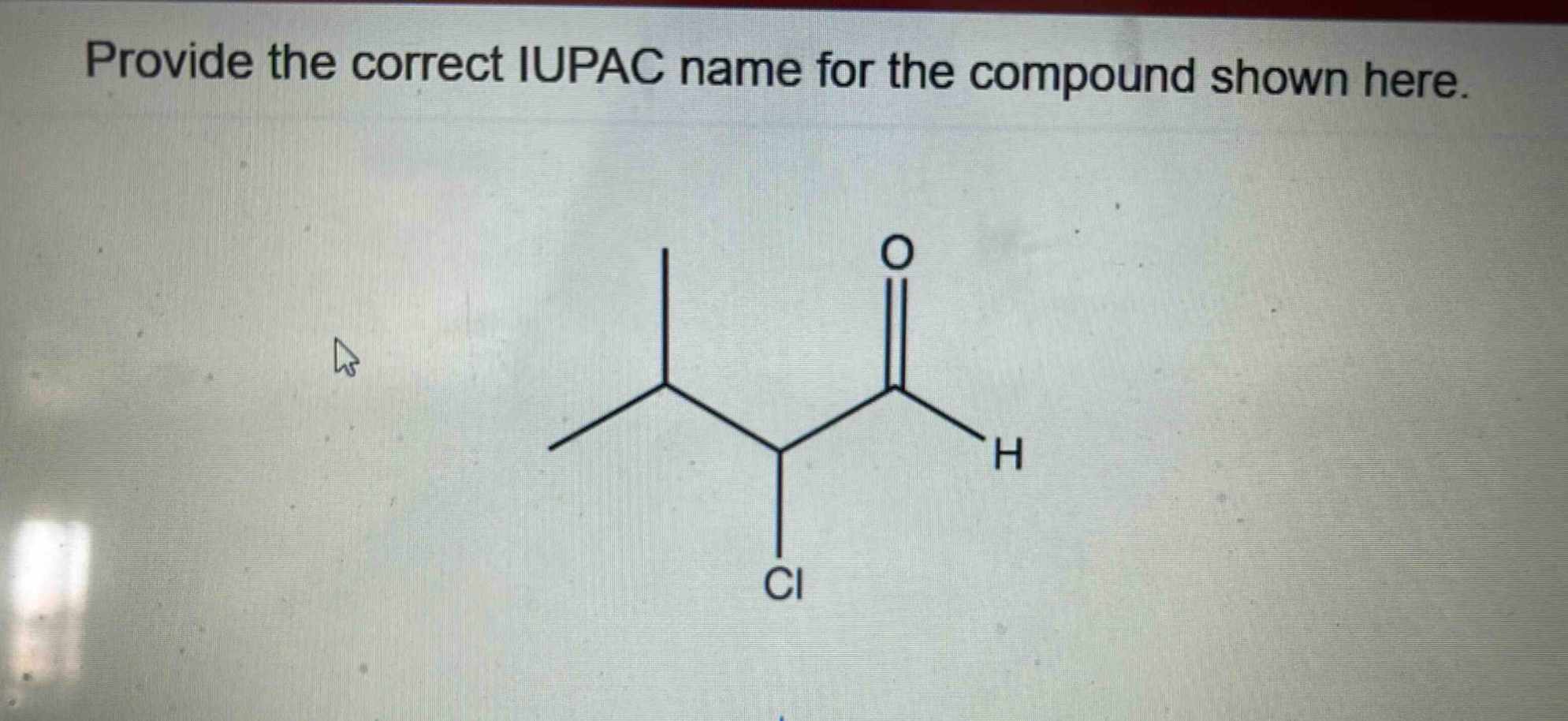 provide the correct iupac name for the compound shown here.