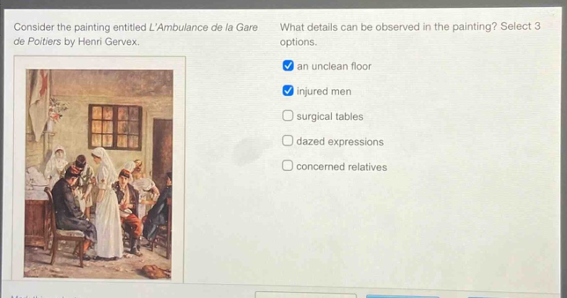 consider the painting entitled lambulance de la gare de poitiers by henri gervex. what details can be observed in the painting? select 3 options. an unclean floor injured men surgical tables dazed expressions concerned relatives