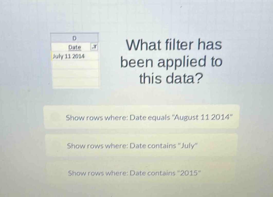what filter has been applied to this data? show rows where: date equals \august 11 2014\ show rows where: date contains \july\ show rows where: date contains \2015\