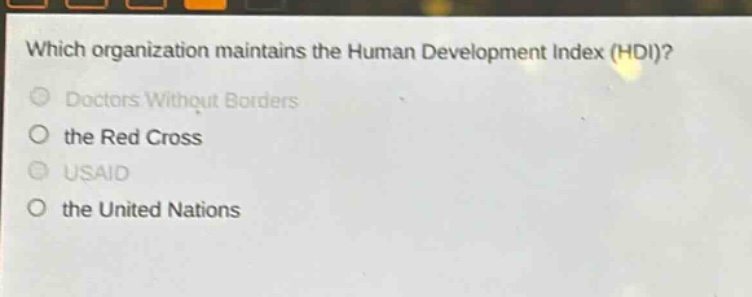 which organization maintains the human development index (hdi)?\ndoctors without borders\nthe red cross\nusaid\nthe united nations