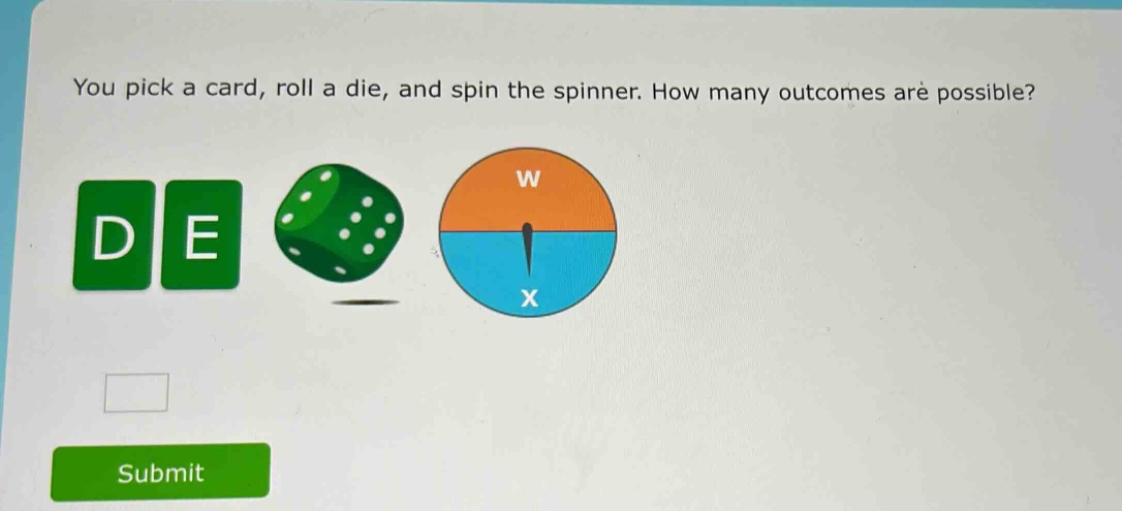 you pick a card, roll a die, and spin the spinner. how many outcomes are possible?