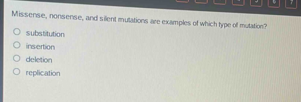 missense, nonsense, and silent mutations are examples of which type of mutation? substitution insertion deletion replication