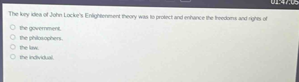 the key idea of john lockes enlightenment theory was to protect and enhance the freedoms and rights of the government. the philosophers. the law. the individual.
