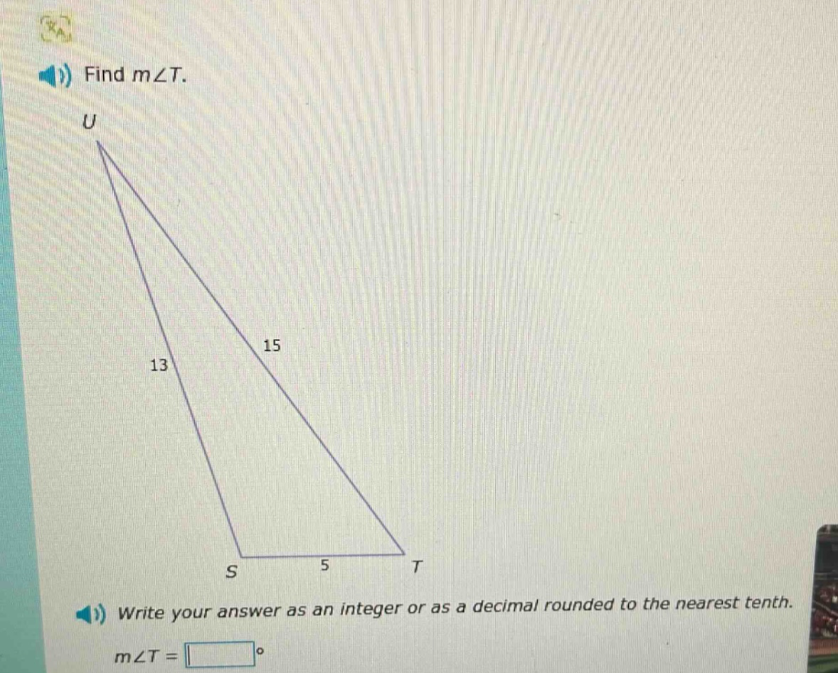 find m∠t. write your answer as an integer or as a decimal rounded to the nearest tenth. m∠t =