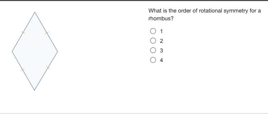 what is the order of rotational symmetry for a rhombus?\n1\n2\n3\n4