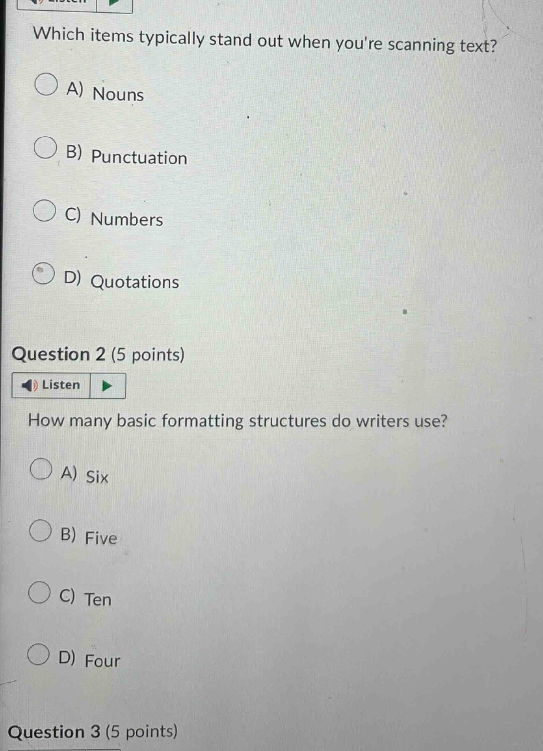 which items typically stand out when youre scanning text? a) nouns b) punctuation c) numbers d) quotations question 2 (5 points) how many basic formatting structures do writers use? a) six b) five c) ten d) four question 3 (5 points)