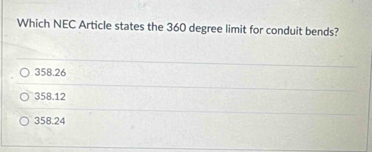 which nec article states the 360 degree limit for conduit bends?\no 358.26\no 358.12\no 358.24