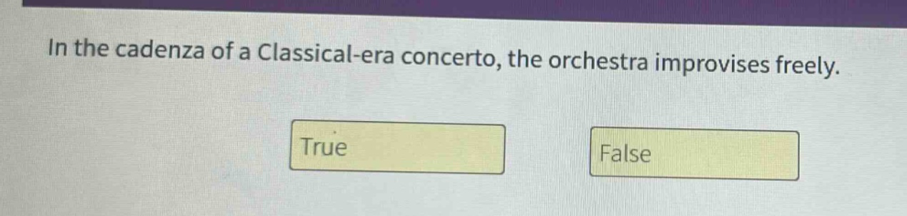 in the cadenza of a classical - era concerto, the orchestra improvises freely. true false