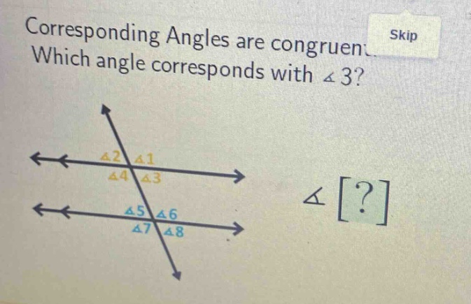 corresponding angles are congruent. which angle corresponds with ∠3?